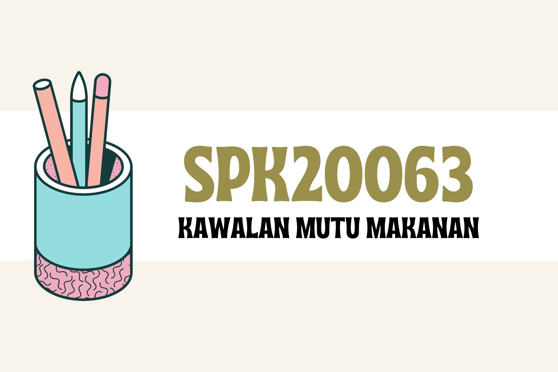 SPK20063-Kawalan Mutu Makanan