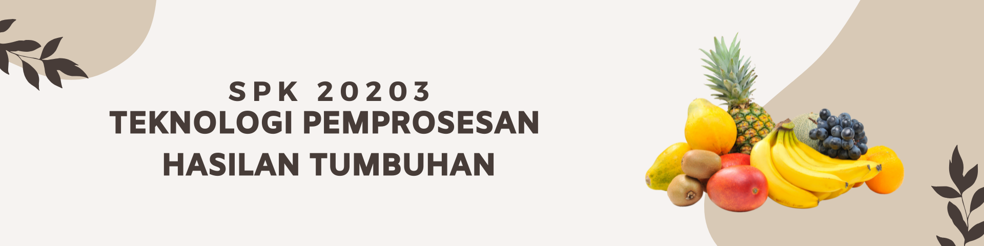 SPK20203_Teknologi Pemprosesan Hasilan Tumbuhan